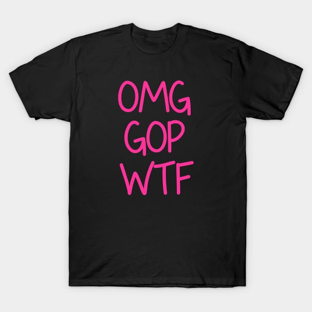 omg gop wtf T-Shirt by simplistictees